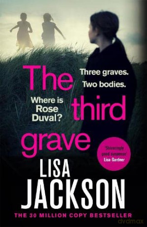 The Third Grave: an absolutely gripping and twisty crime thriller from the New York Times bestselling author - Lisa Jackson [KSIĄŻKA]