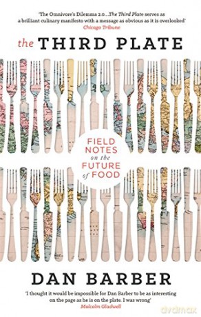 The Third Plate: Field Notes on the Future of Food - Dan Barber [KSIĄŻKA]