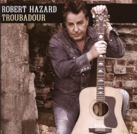 Robert Hazard: Troubadour [CD]