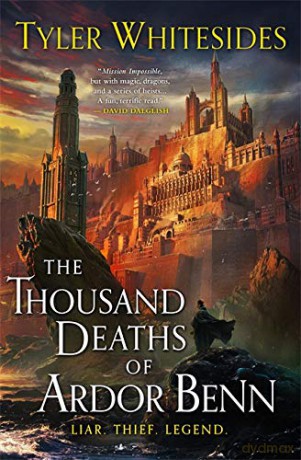 The Thousand Deaths of Ardor Benn: Kingdom of Grit, Book One - Tyler Whitesides [KSIĄŻKA]