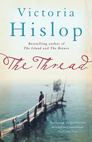 The Thread: 'Storytelling at its best' from million-copy bestseller Victoria Hislop - Victoria Hislop [KSIĄŻKA]