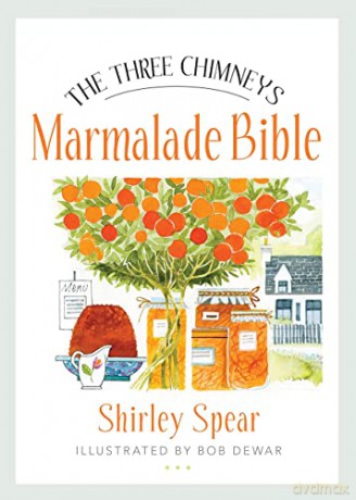 The Three Chimneys Marmalade Bible (Birlinn Food Bibles) - Shirley Spear [KSIĄŻKA]