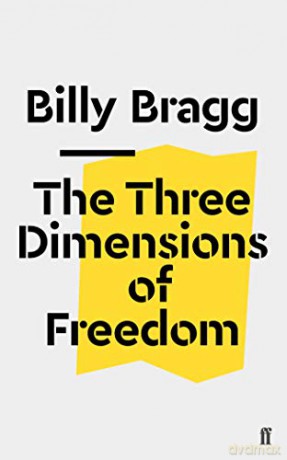 The Three Dimensions of Freedom (Faber Social) - Billy Bragg [KSIĄŻKA]