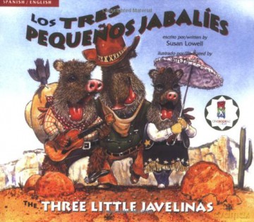The Three Little Javelinas/Los Tres Pequenos Jabalies: Bilingual - Susan Lowell [KSIĄŻKA]