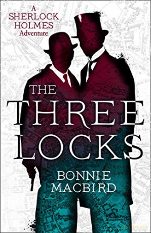 The Three Locks: Book 4 (A Sherlock Holmes Adventure) - Bonnie MacBird [KSIĄŻKA]