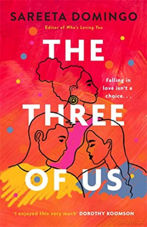 The Three of Us: an absolutely gripping and heartbreaking love story - Sareeta Domingo [KSIĄŻKA]