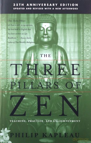 The Three Pillars of Zen: Teaching, Practice, and Enlightenment - Roshi P. Kapleau [KSIĄŻKA]
