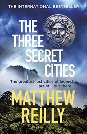 The Three Secret Cities: 'The hottest action writer around' Evening Telegraph (Jack West Series): From the creator of No.1 Netflix thriller INTERCEPTOR - Matthew Reilly [KSIĄŻKA]