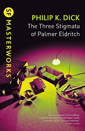 The Three Stigmata of Palmer Eldritch (S.F. MASTERWORKS): Philip K. Dick - Philip K. Dick [KSIĄŻKA]