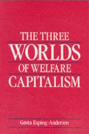 The Three Worlds of Welfare Capitalism - Gosta Esping-Andersen [KSIĄŻKA]