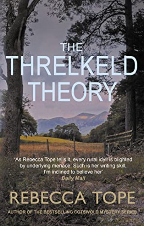 The Threlkeld Theory: (Lake District Mysteries, 11): A murder mystery in the heart of the English countryside - Rebecca Tope [KSIĄŻKA]