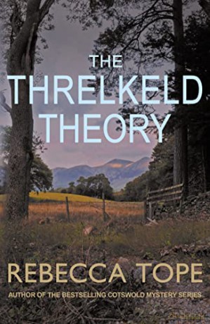 The Threlkeld Theory: A murder mystery in the heart of the English countryside (Lake District Mysteries) - Rebecca Tope [KSIĄŻKA]