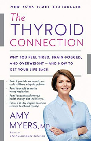 The Thyroid Connection: Why You Feel Tired, Brain-Fogged, and Overweight - and How to Get Your Life Back - Amy Myers MD [KSIĄŻKA]