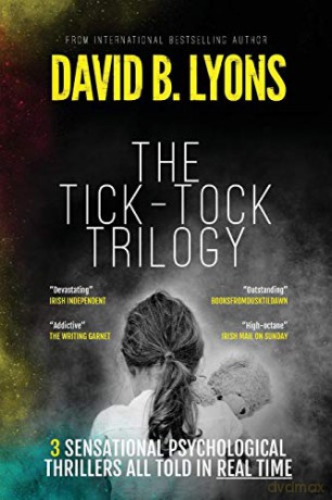 The Tick-Tock Trilogy: Three sensational psychological thrillers - David B. Lyons [KSIĄŻKA]