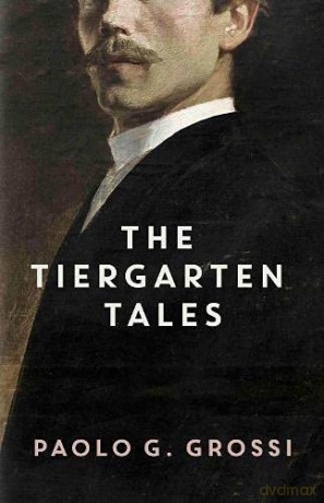 The Tiergarten Tales - Paolo G. Grossi [KSIĄŻKA]