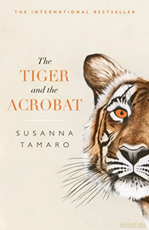 The Tiger and the Acrobat - Susanna Tamaro [KSIĄŻKA]