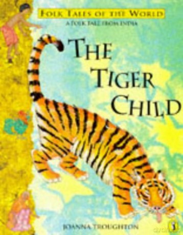 The Tiger Child: A Folk Tale from India - Joanna Troughton [KSIĄŻKA]