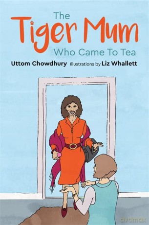 The Tiger Mum Who Came to Tea - Uttom Chowdhury [KSIĄŻKA]