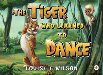 The Tiger Who Learned To Dance - Louise E Wilson [KSIĄŻKA]