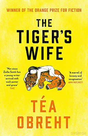 The Tiger's Wife: Winner of the Orange Prize for Fiction and New York Times bestseller - Tea Obreht [KSIĄŻKA]