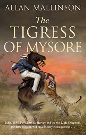 The Tigress of Mysore (Matthew Hervey, 14) - Allan Mallinson [KSIĄŻKA]