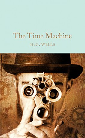 The Time Machine: H.G. Wells (Macmillan Collector's Library, 85) - H. G. Wells [KSIĄŻKA]