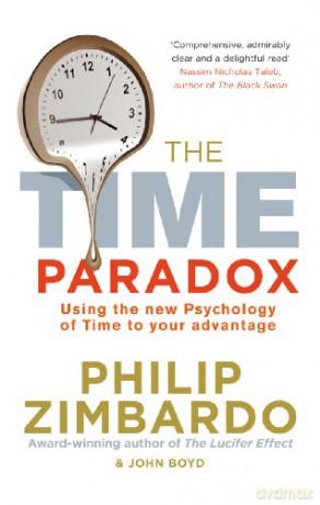 The Time Paradox: Using the New Psychology of Time to Your Advantage - John Boyd [KSIĄŻKA]