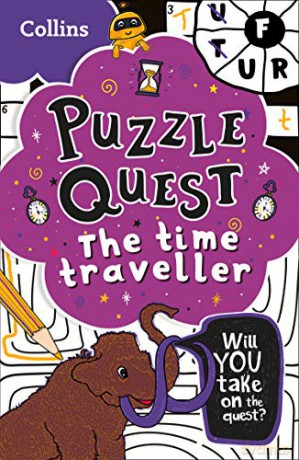 The Time Traveller: Solve more than 100 puzzles in this adventure story for kids aged 7+ (Puzzle Quest) - Kia Marie Hunt [KSIĄŻKA]