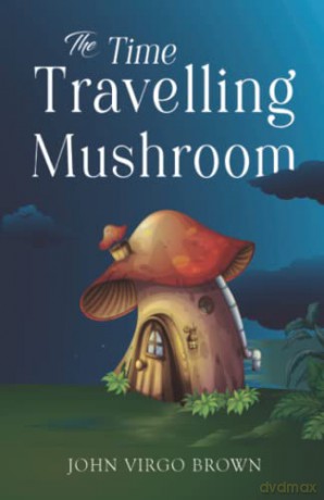 The Time Travelling Mushroom - John Virgo Brown [KSIĄŻKA]