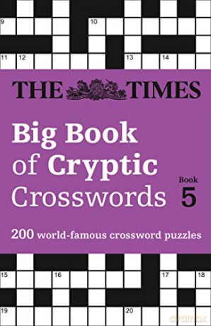 The Times Big Book of Cryptic Crosswords 5: 200 world-famous crossword puzzles (The Times Crosswords) - The Times Mind Games [KSIĄŻKA]