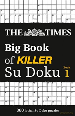 The Times Big Book of Killer Su Doku: 360 lethal Su Doku puzzles (The Times Su Doku) - The Times Mind Games [KSIĄŻKA]