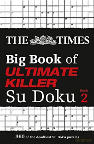 The Times Big Book of Ultimate Killer Su Doku book 2: 360 of the deadliest Su Doku puzzles (The Times Su Doku) - The Times Mind Games [KSIĄŻKA]