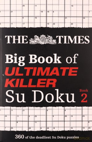 The Times Big Book of Ultimate Killer Su Doku book 2: 360 of the deadliest Su Doku puzzles (The Times Su Doku) - The Times Mind Games [KSIĄŻKA]