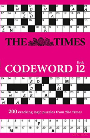 The Times Codeword 12: 200 cracking logic puzzles (The Times Puzzle Books) - The Times Mind Games [KSIĄŻKA]
