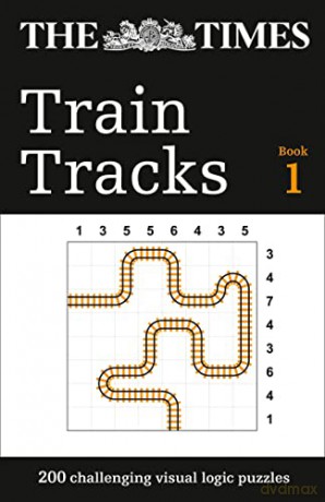 The Times Train Tracks Book 1: 200 challenging visual logic puzzles (The Times Puzzle Books) - The Times Mind Games [KSIĄŻKA]