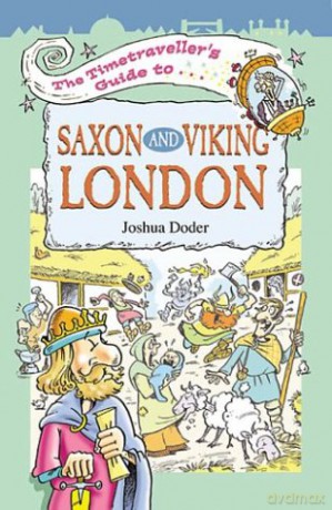 The Timetraveller's Guide to Saxon and Viking London - Joshua Doder [KSIĄŻKA]