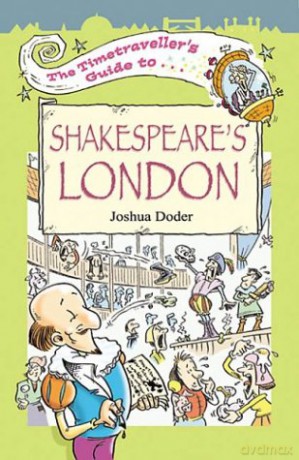 The Timetraveller's Guide to Shakespeare's London - Joshua Doder [KSIĄŻKA]