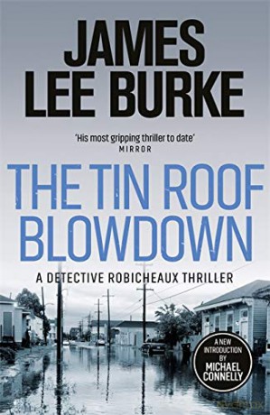 The Tin Roof Blowdown (Dave Robicheaux) - James Lee Burke [KSIĄŻKA]