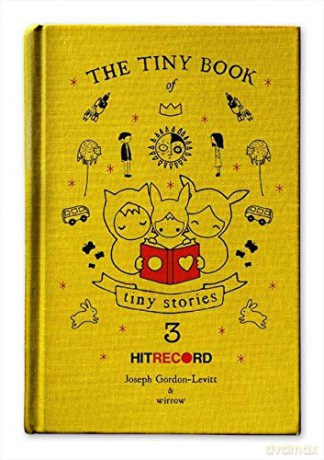 The Tiny Book of Tiny Stories: Volume 3: 03 - Joseph Gordon-Levitt [KSIĄŻKA]