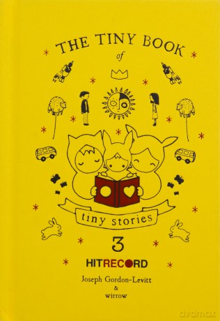 The Tiny Book of Tiny Stories: Volume 3: 03 - Joseph Gordon-Levitt [KSIĄŻKA]