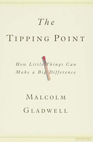 The Tipping Point: How Little Things Can Make a Big Difference - Malcolm Gladwell [KSIĄŻKA]