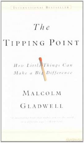 The Tipping Point: How Little Things Can Make a Big Difference - Malcolm Gladwell [KSIĄŻKA]