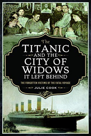 The Titanic and the City of Widows it left Behind: The Forgotten Victims of the Fatal Voyage - Julie Cook [KSIĄŻKA]