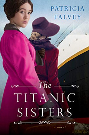 The Titanic Sisters: A Riveting Story of Strength and Family - Patricia Falvey [KSIĄŻKA]