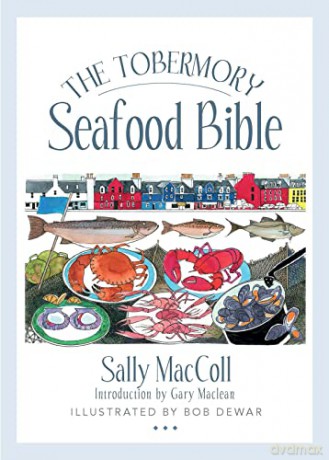 The Tobermory Seafood Bible - Sally MacColl [KSIĄŻKA]