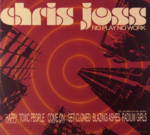 Chris Joss: No Play No Work (digipack) [CD]