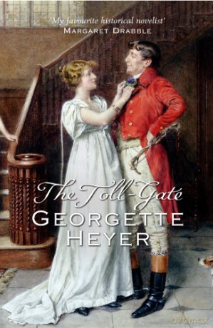 The Toll-Gate: Gossip, scandal and an unforgettable Regency historical romance - Georgette Heyer [KSIĄŻKA]