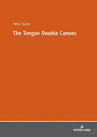 The Tongan Double Canoes - Peter Suren [KSIĄŻKA]