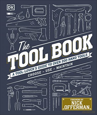The Tool Book: A Tool-Lover's Guide to Over 200 Hand Tools - Phil Davy [KSIĄŻKA]