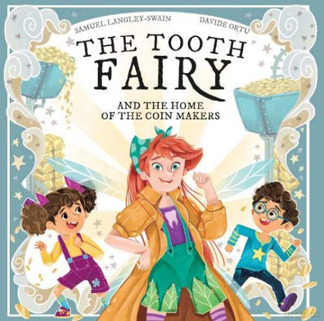The Tooth Fairy and the Home of the Coin Makers (The Tooth Fairy Adventures): 1 - Langley-Swain [KSIĄŻKA]